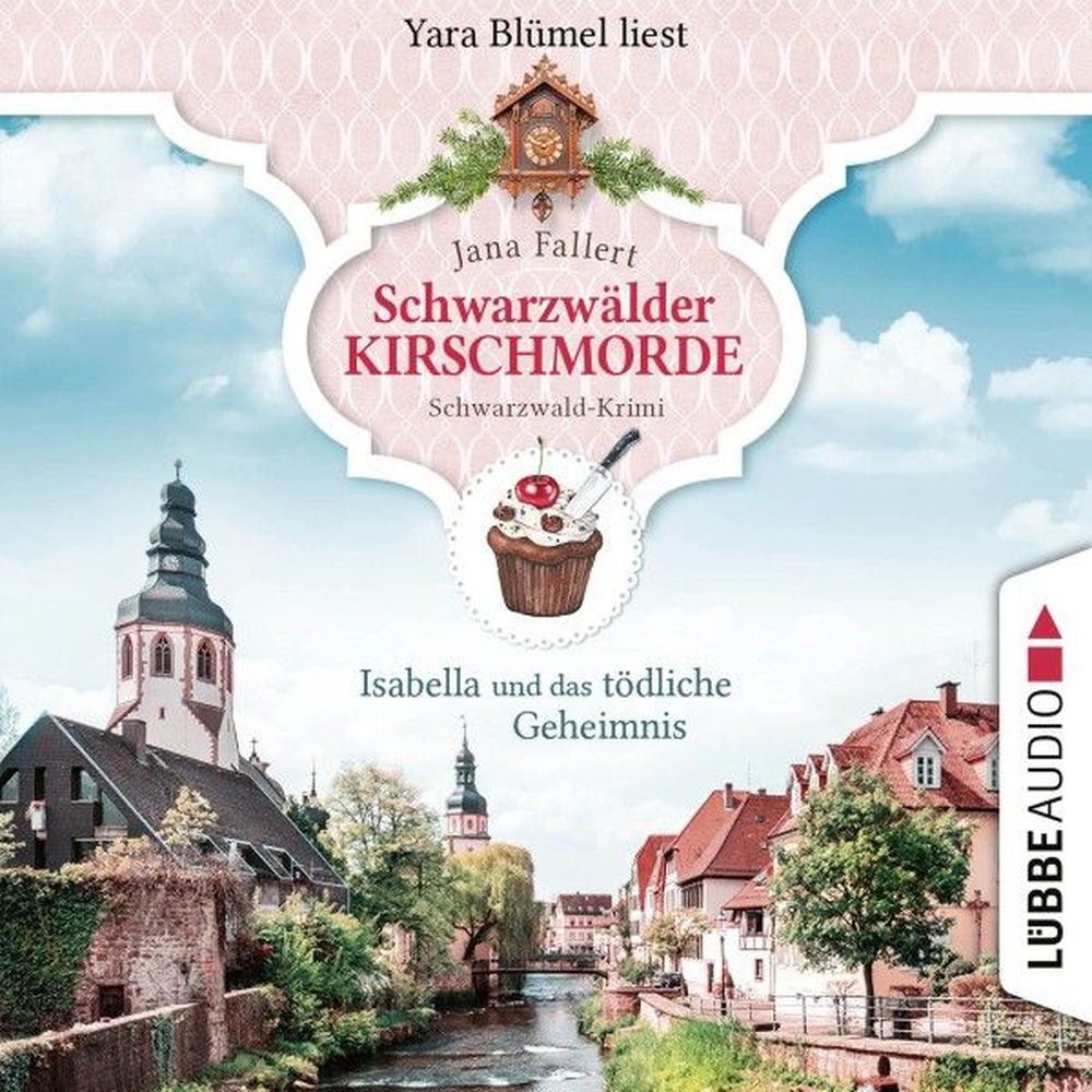 Isabella und das tödliche Geheimnis - Schwarzwälder Kirschmorde - Schwarzwaldkrimi, Teil 2
