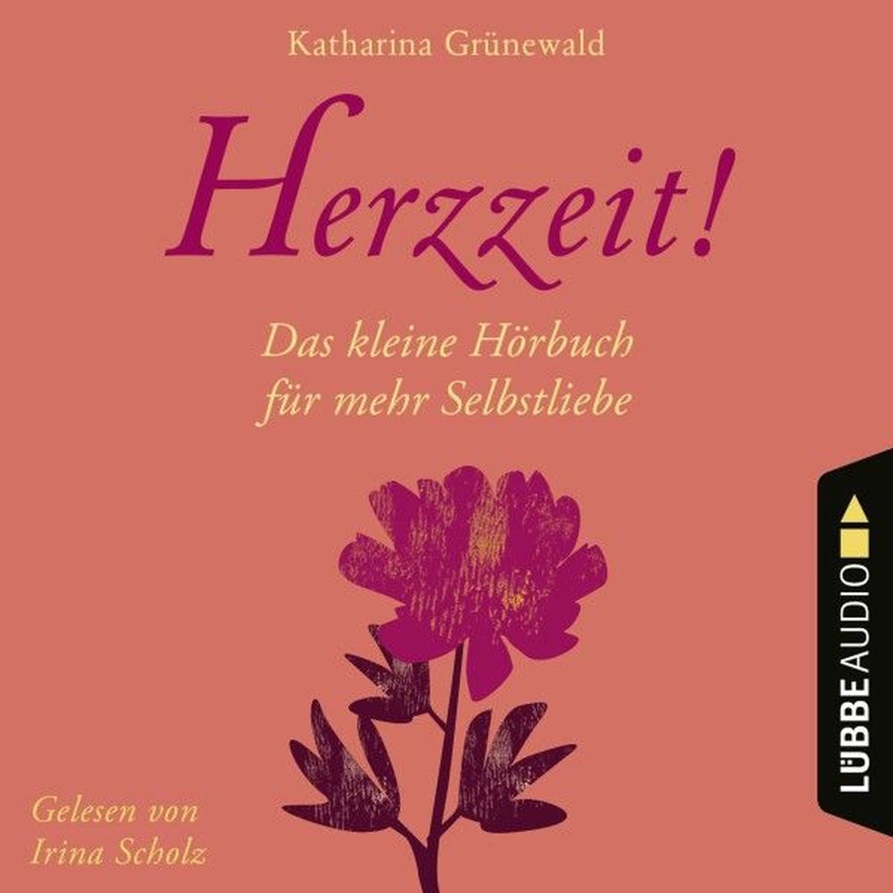 Herzzeit! - Das kleine Hörbuch für mehr Selbstliebe