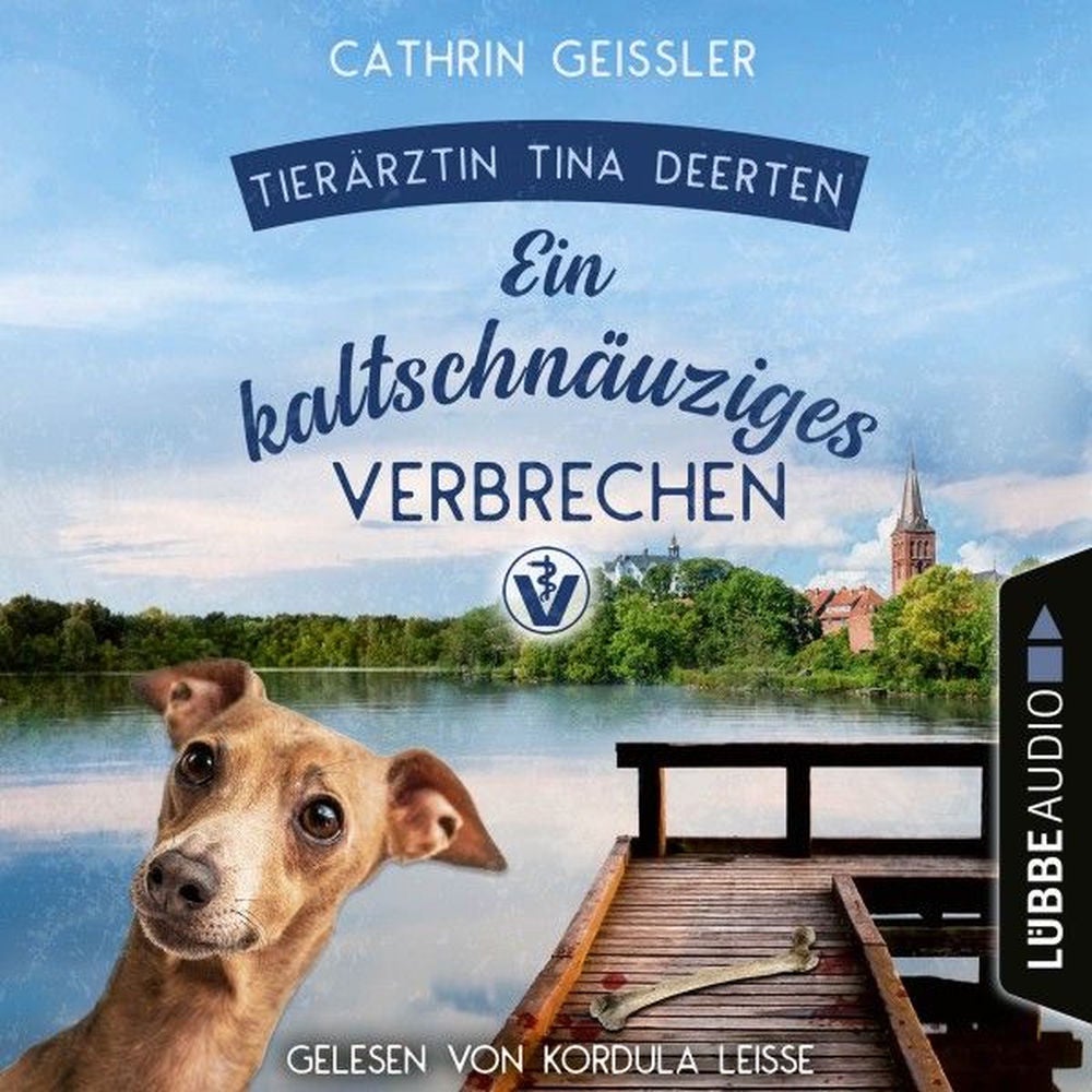 Ein kaltschnäuziges Verbrechen - Ein Fall für Tierärztin Tina Deerten, Teil 2
