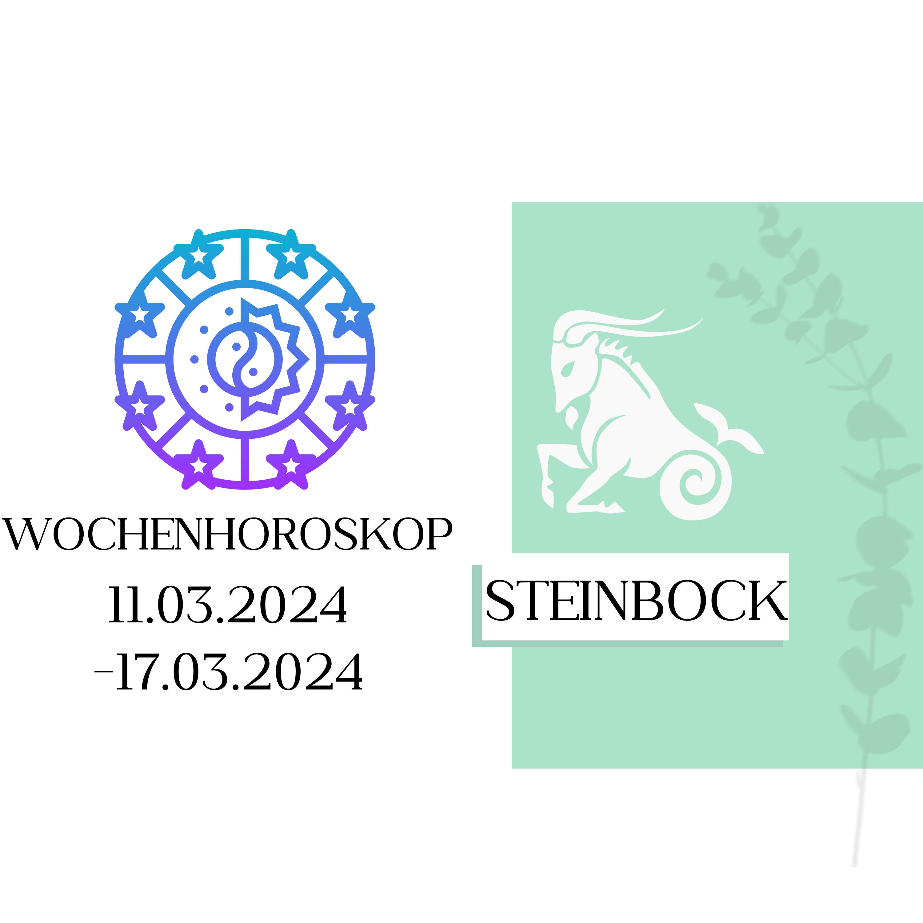 Wochenhoroskop - Steinbock | 11.03.-17.03.24 | KW 11/2024