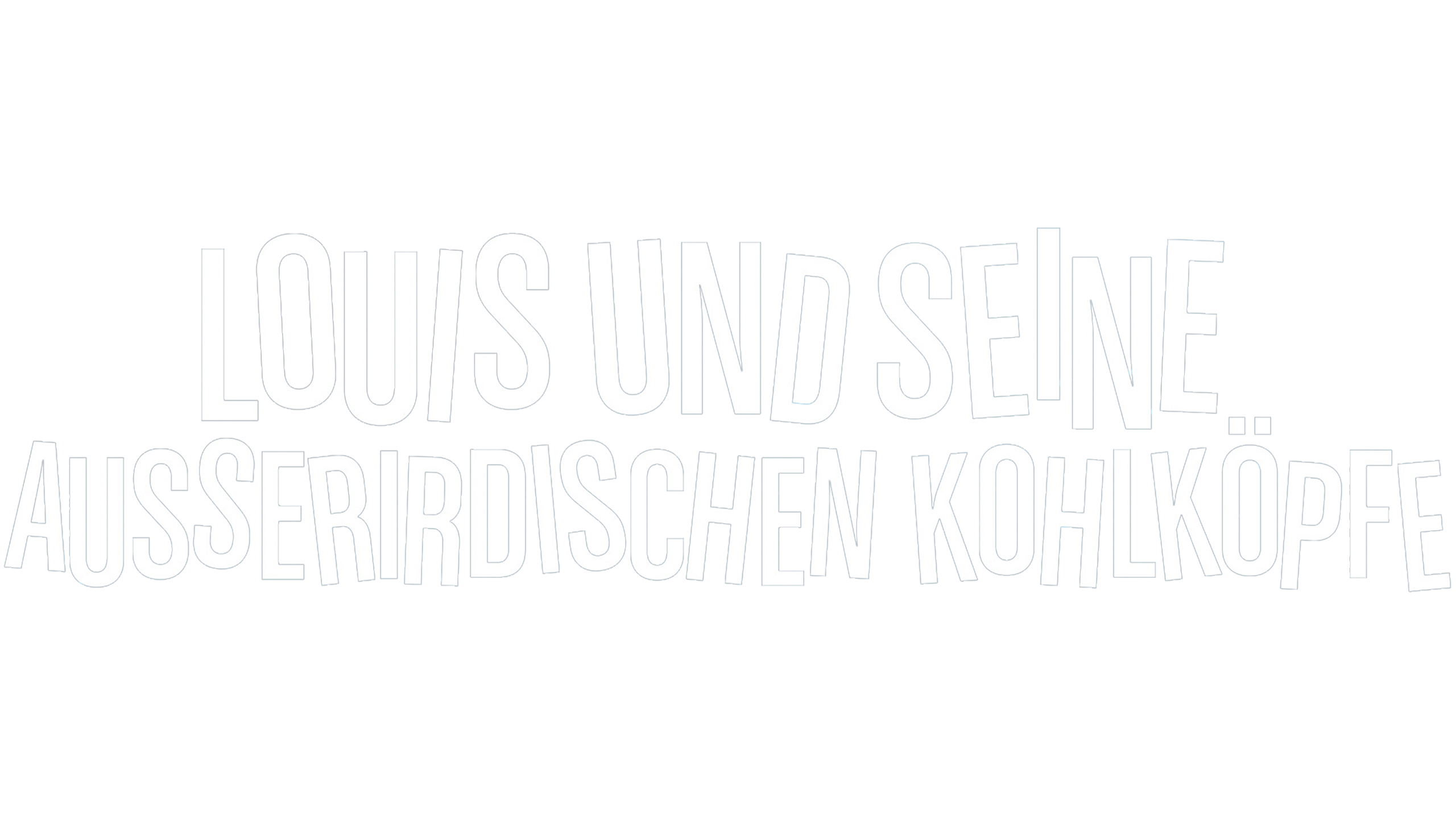 Louis und seine außerirdischen Kohlköpfe