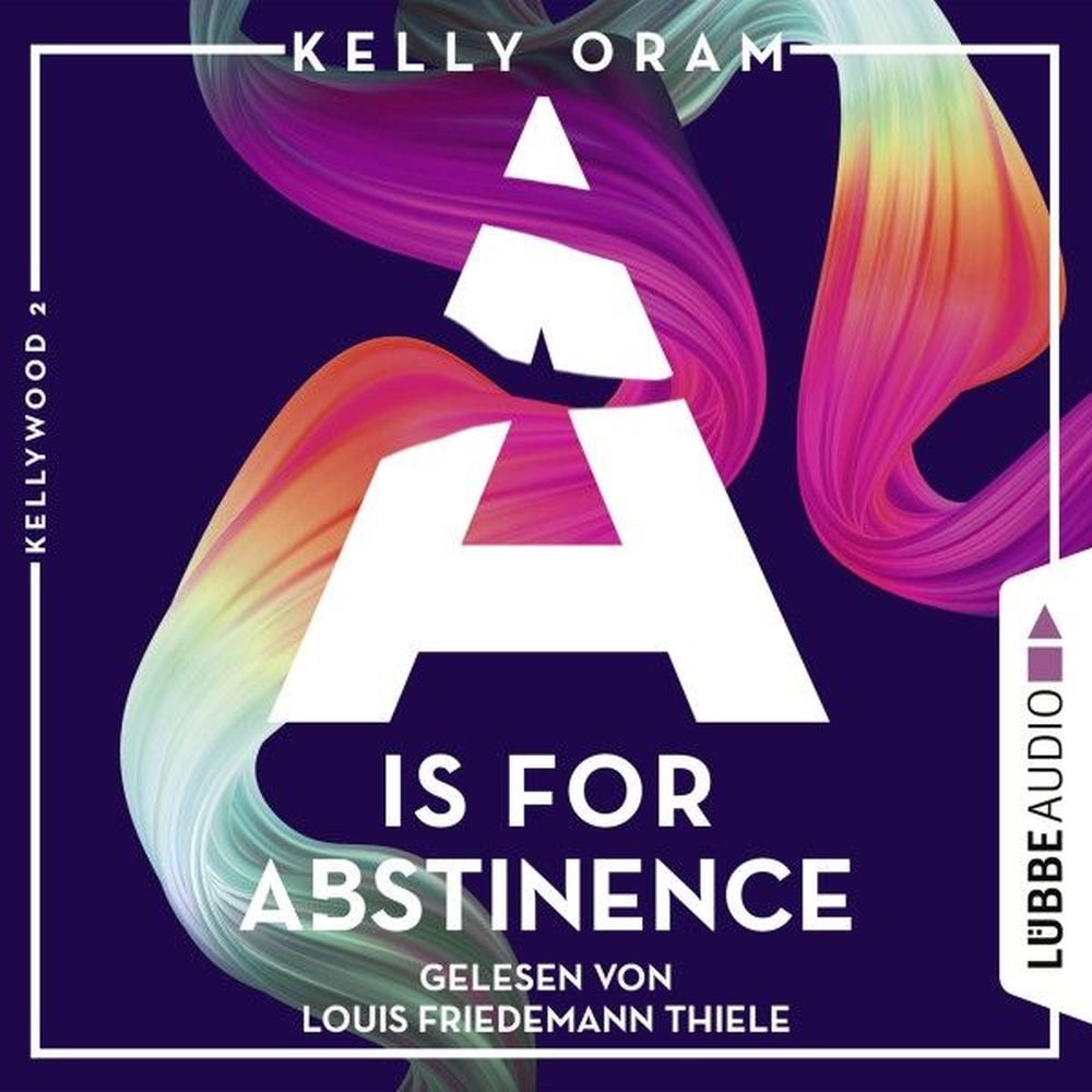 A is for Abstinence - Kellywood-Dilogie, Band 2