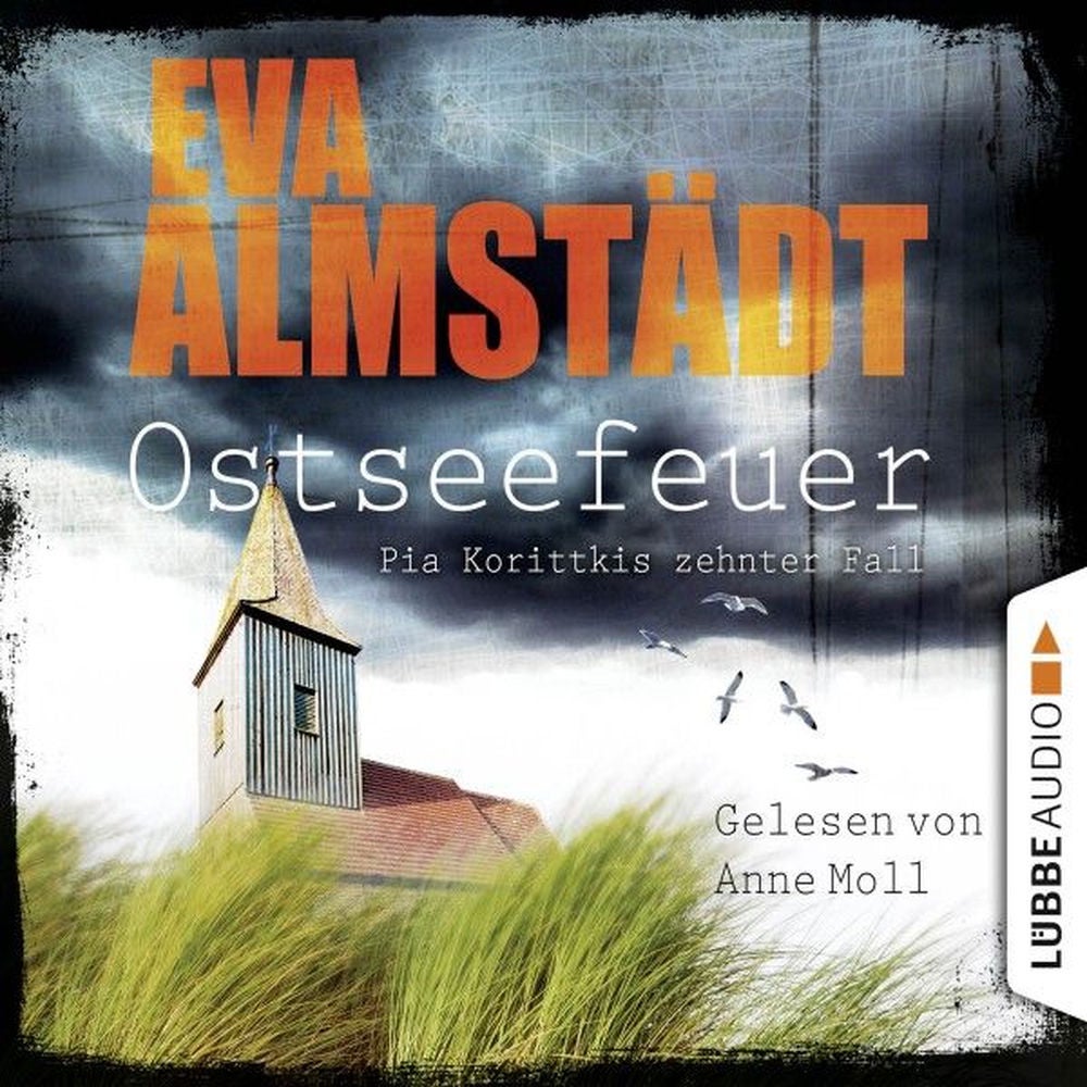 Ostseefeuer - Pia Korittkis zehnter Fall - Kommissarin Pia Korittki 10