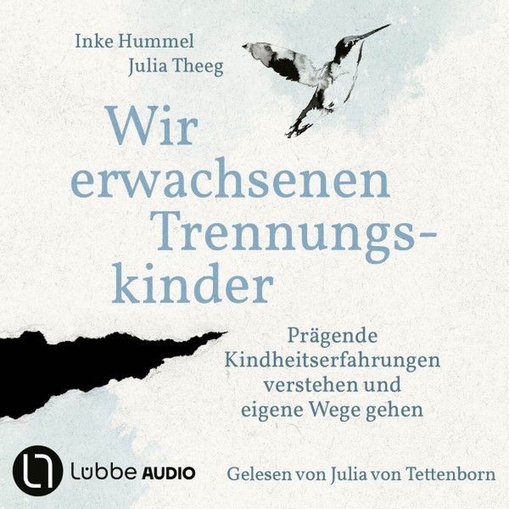 Wir erwachsenen Trennungskinder - Prägende Kindheitserfahrungen verstehen und eigene Wege gehen