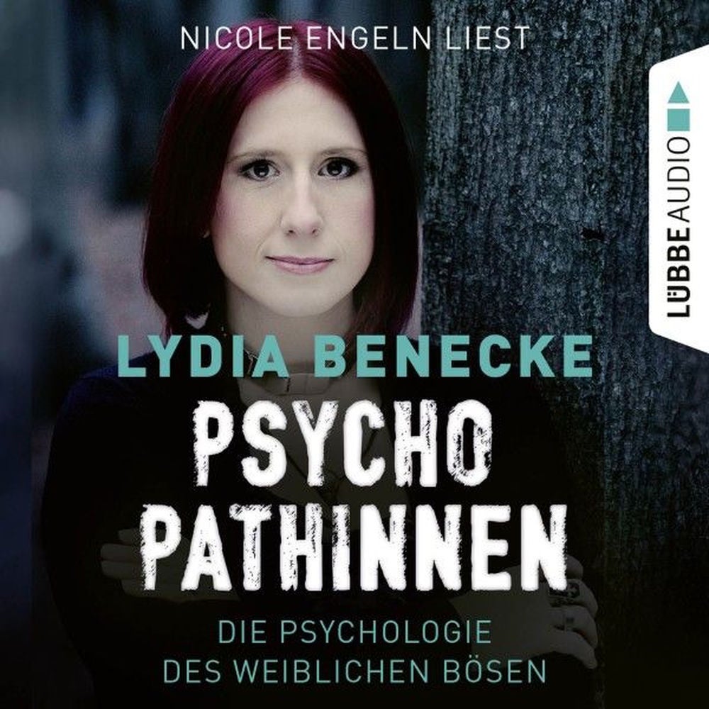 Psychopathinnen - Die Psychologie des weiblichen Bösen
