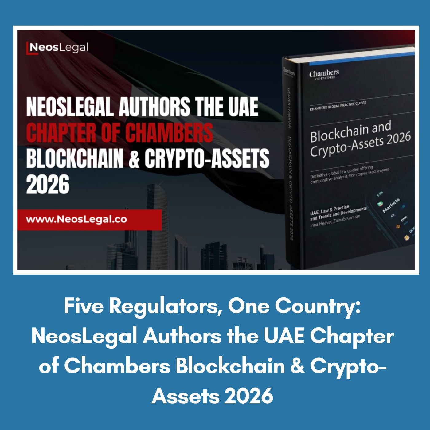 Five Regulators, One Country: NeosLegal Authors the UAE Chapter of Chambers Blockchain & Crypto-Assets 2026