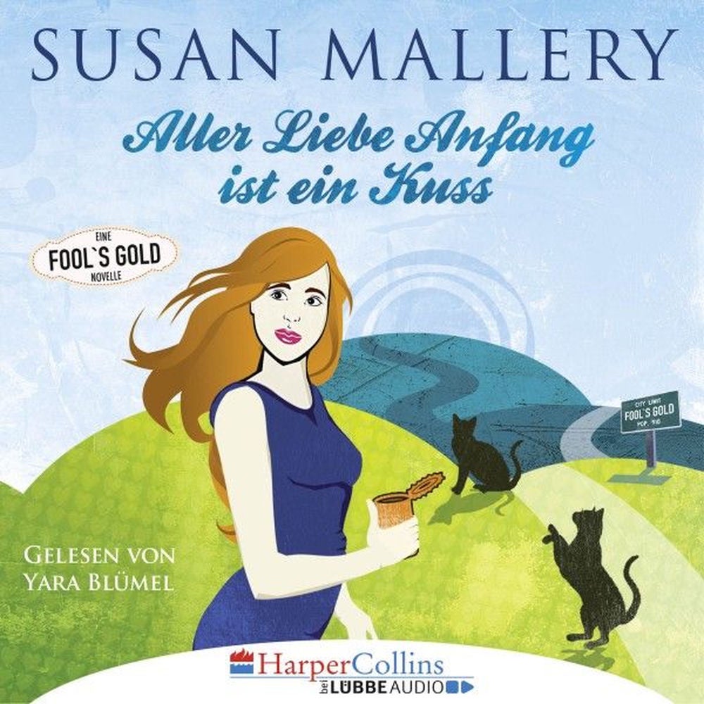 Aller Liebe Anfang ist ein Kuss - Fool's Gold Novelle