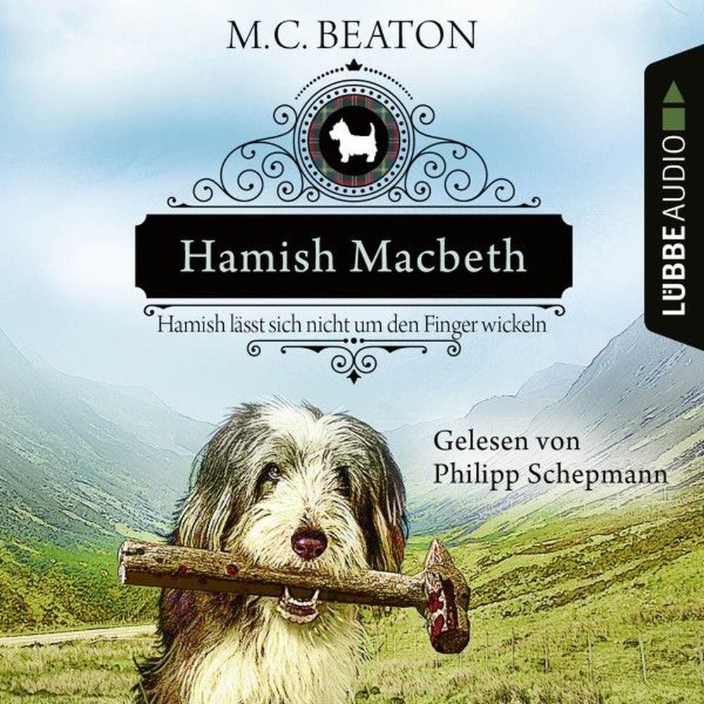 Hamish Macbeth lässt sich nicht um den Finger wickeln - Schottland-Krimis, Teil 10