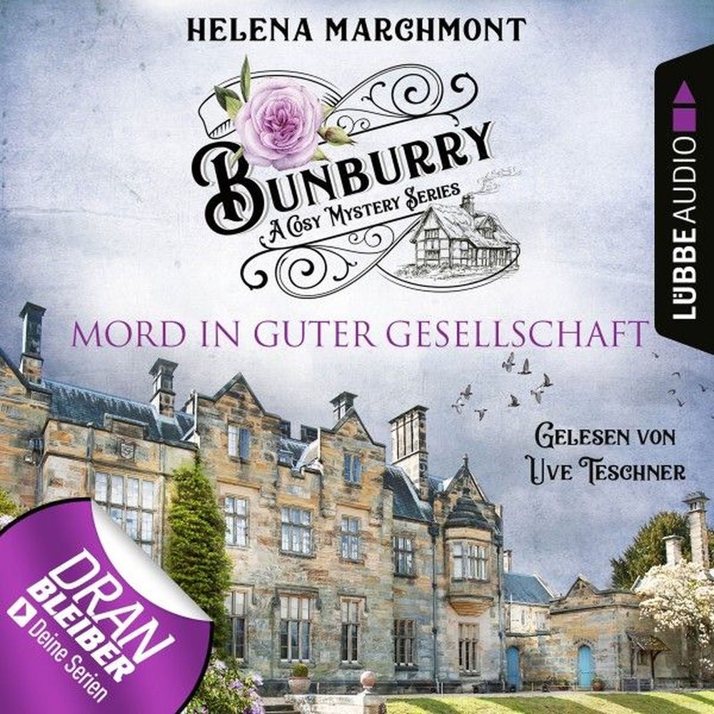 Mord in guter Gesellschaft - Ein Idyll zum Sterben - Ein englischer Cosy-Krimi - Bunburry, Folge 6