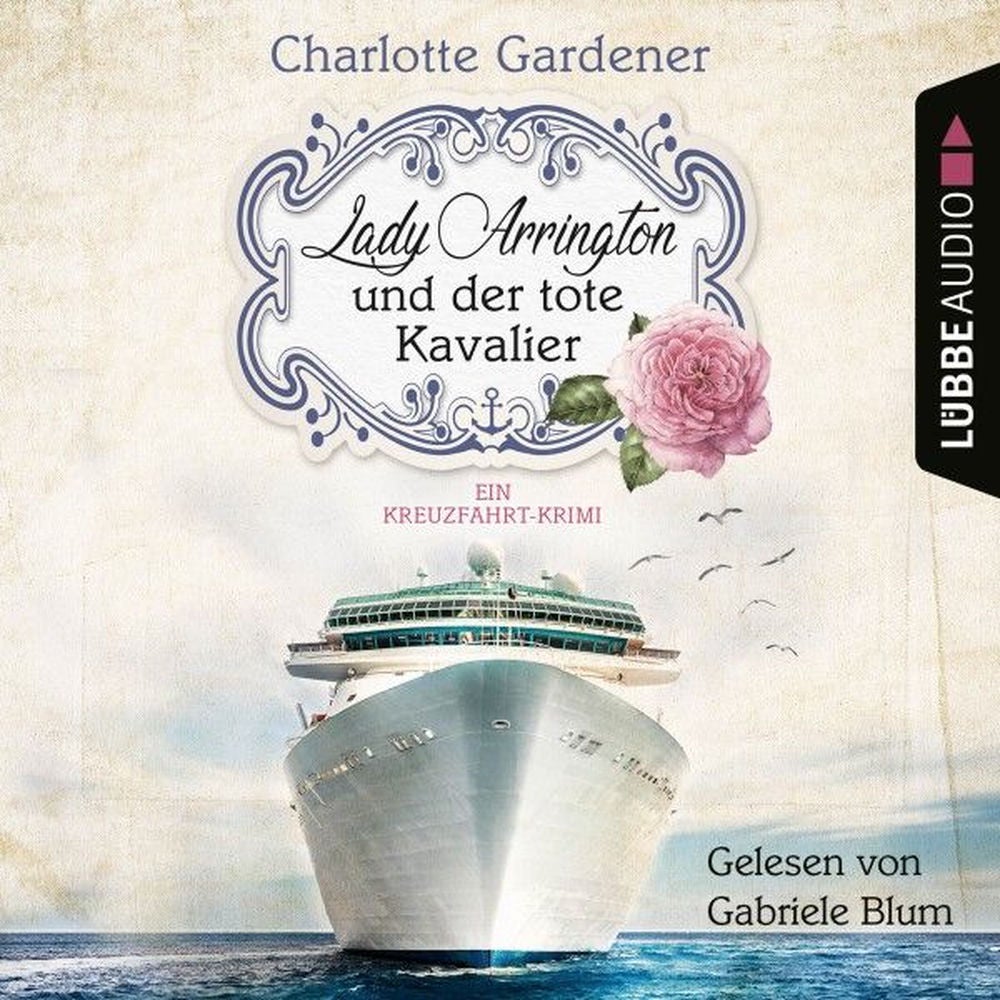Lady Arrington und der tote Kavalier - Ein Kreuzfahrt-Krimi - Ein Fall für Mary Arrington, Band 1