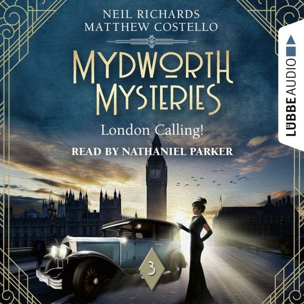 London Calling! - Mydworth Mysteries - A Cosy Historical Mystery Series, Episode 3