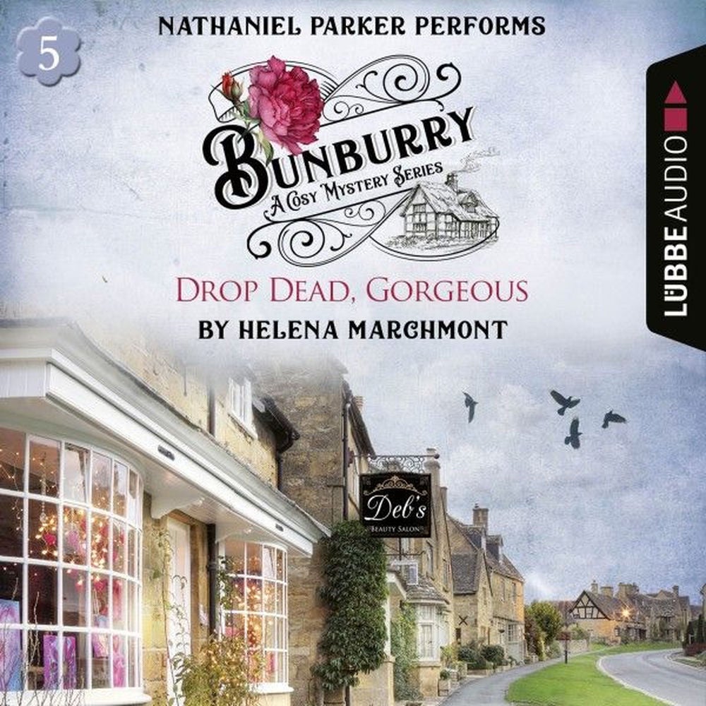 Drop Dead, Gorgeous - Bunburry - Countryside Mysteries: A Cosy Shorts Series, Episode 5