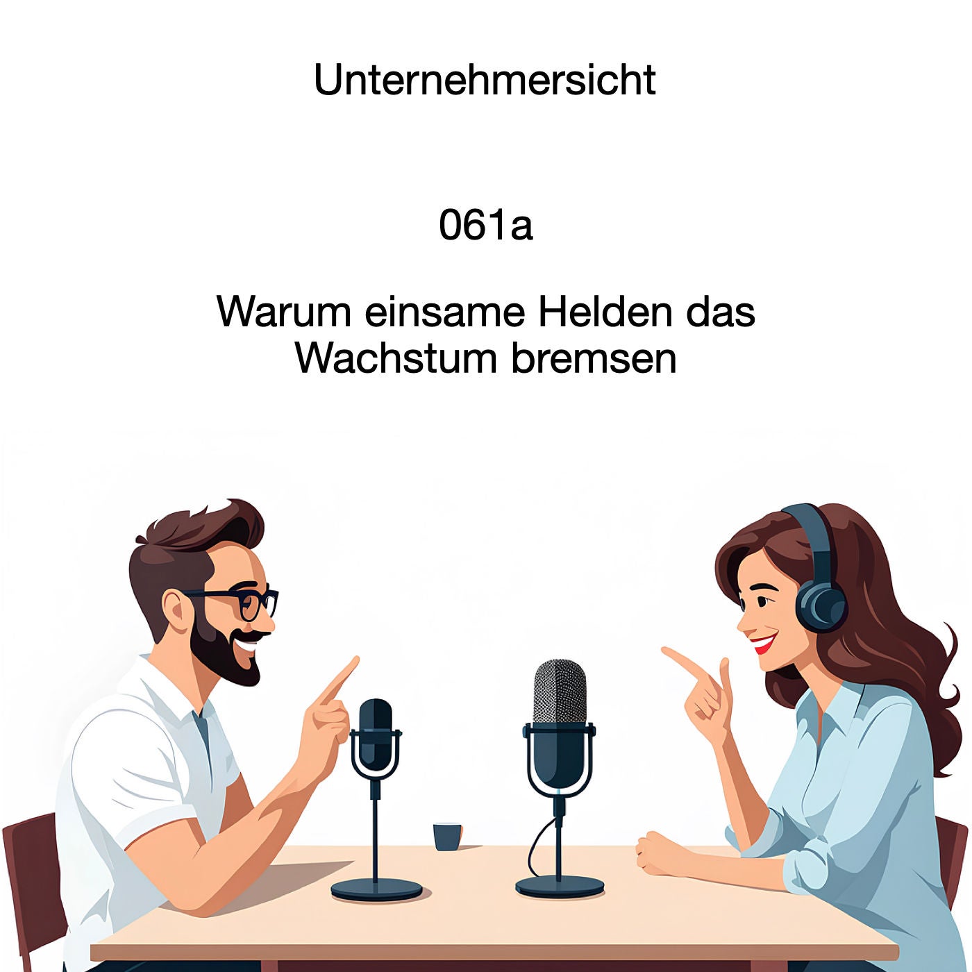 PS Podcast 061a Warum einsame Helden das Wachstum bremsen