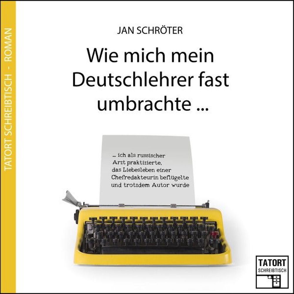 Wie mich mein Deutschlehrer fast umbrachte... - Tatort Schreibtisch - Autoren live, Folge 3
