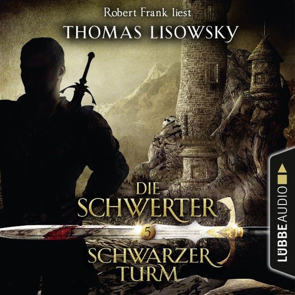 Schwarzer Turm - Die Schwerter - Die High-Fantasy-Reihe 5