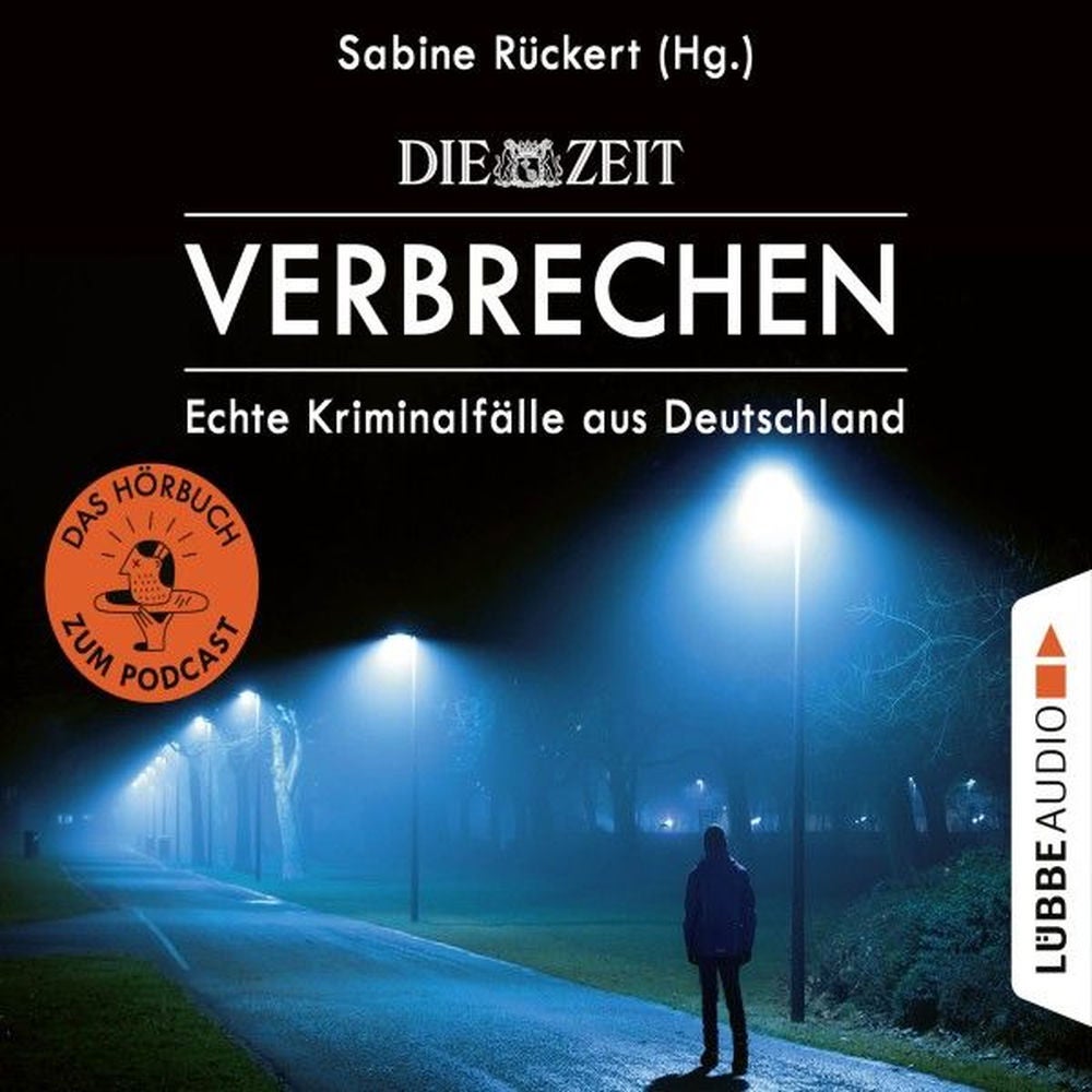 ZEIT Verbrechen, Vol. 1: Echte Kriminalfälle aus Deutschland