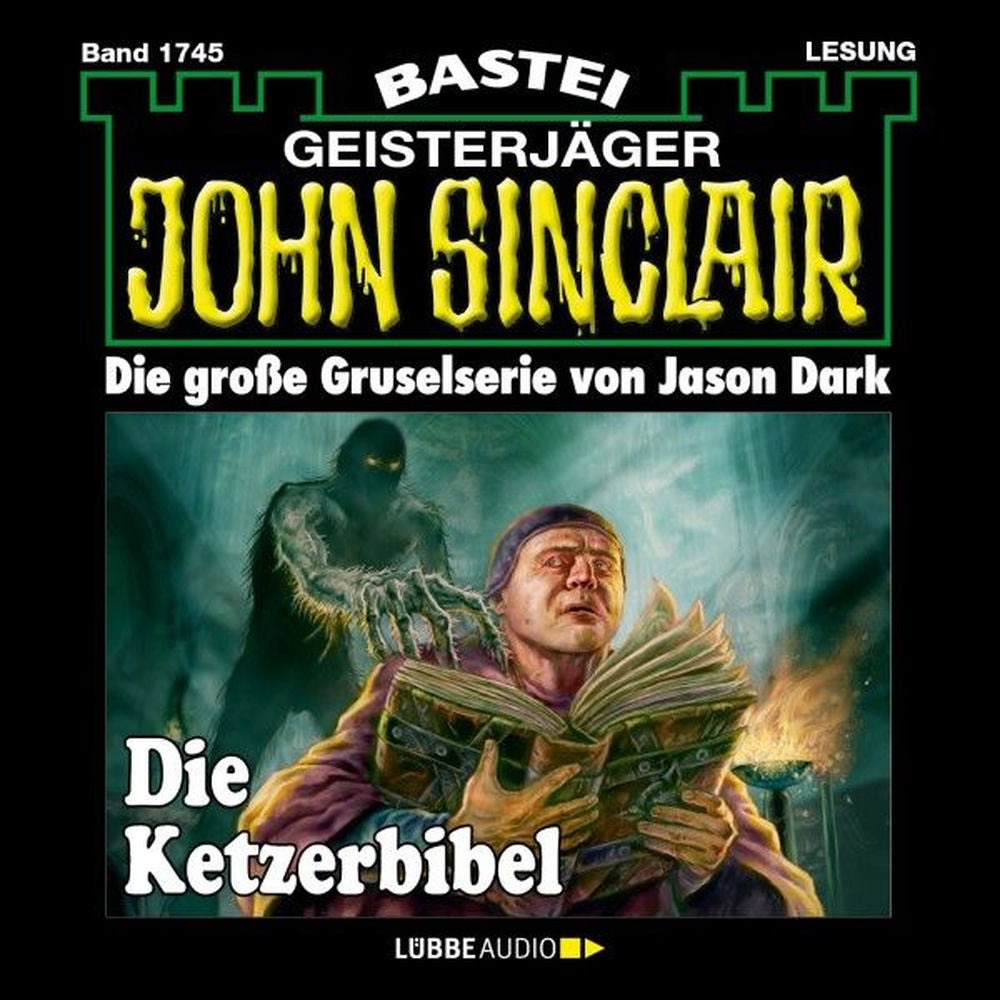 Die Ketzerbibel - John Sinclair, Band 1745