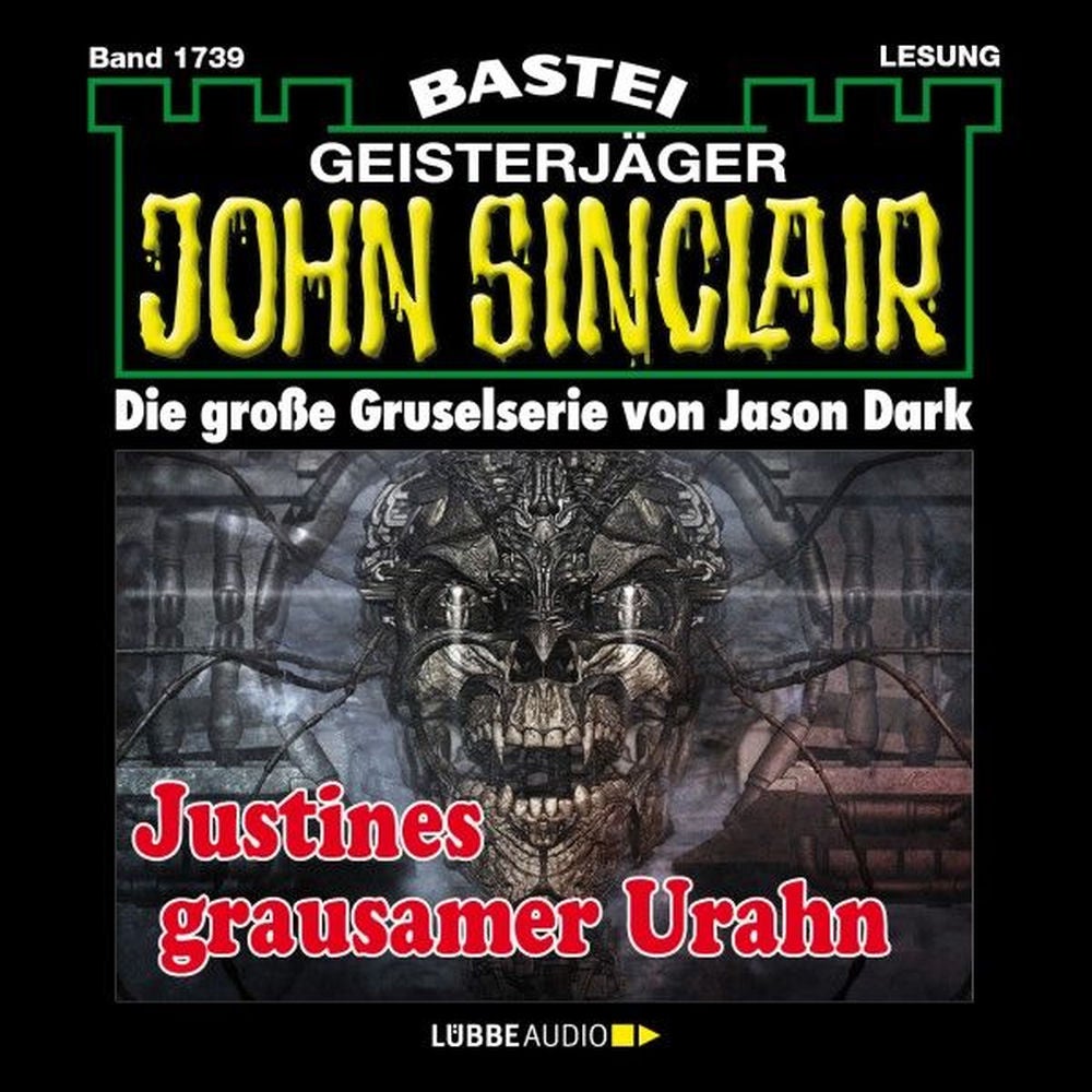 Justines grausamer Urahn (3. Teil) - John Sinclair, Band 1739