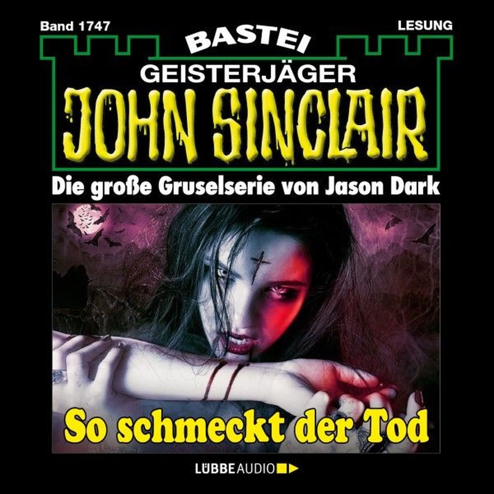 So schmeckt der Tod - John Sinclair, Band 1747