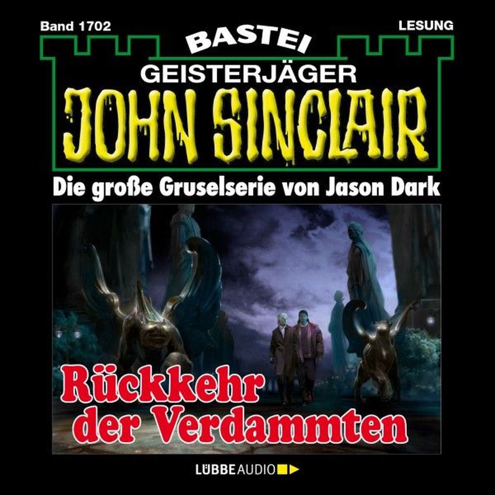 Rückkehr der Verdammten - John Sinclair, Band 1702