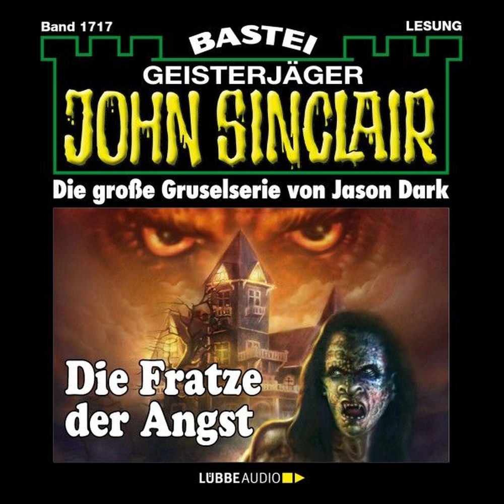Die Fratze der Angst - John Sinclair, Band 1717