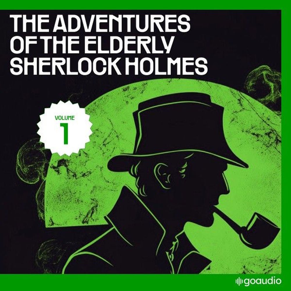 The Adventures of the Elderly Sherlock Holmes (Volume 1)