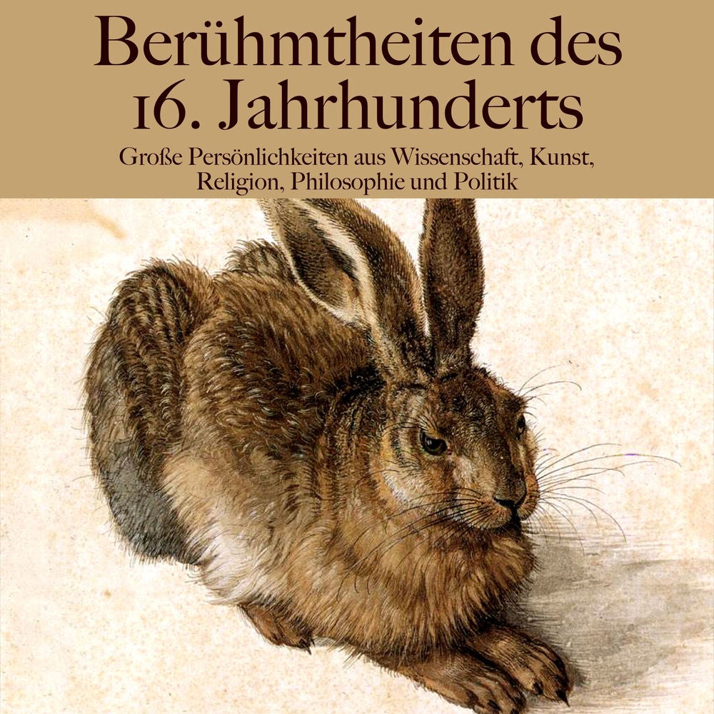 Berühmtheiten des 16. Jahrhunderts