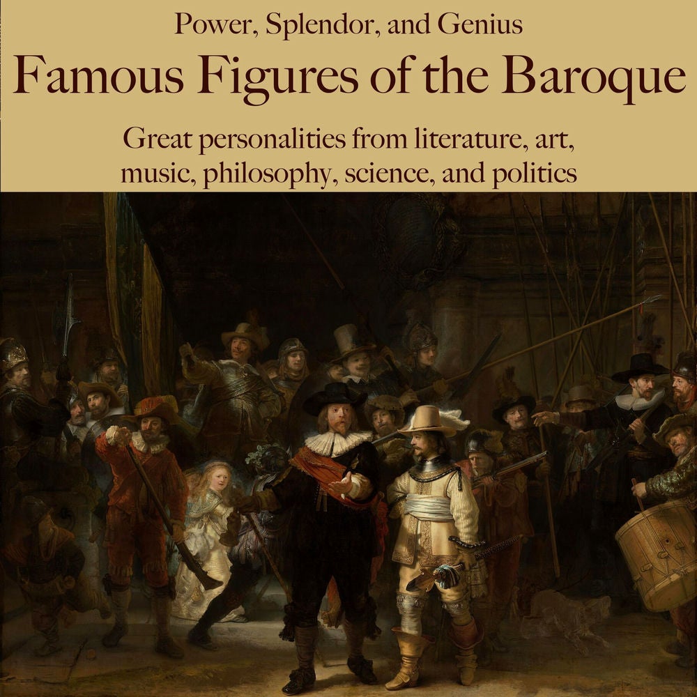 Power, Splendor, and Genius: Famous Figures of the Baroque