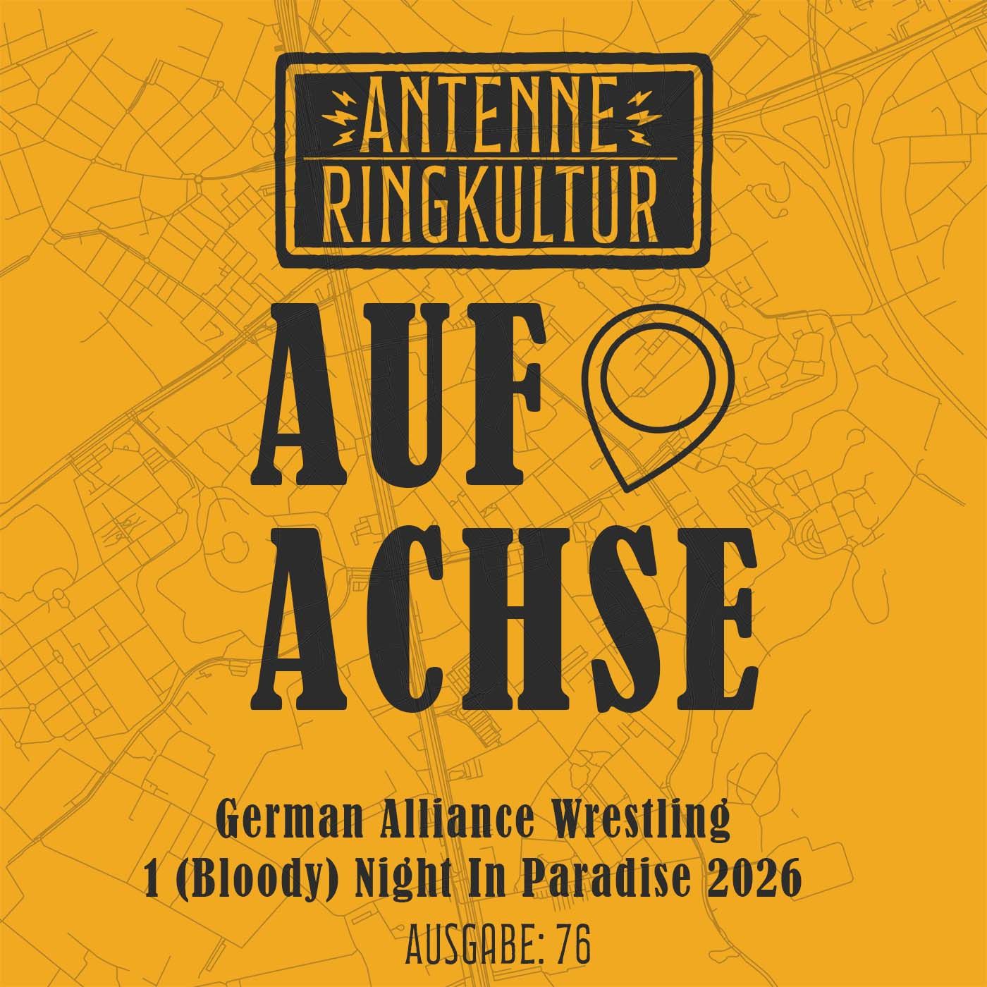 Antenne Ringkultur [Ausgabe 76]: Auf Achse "GAW 1 (Bloody) Night in Paradise 2026"