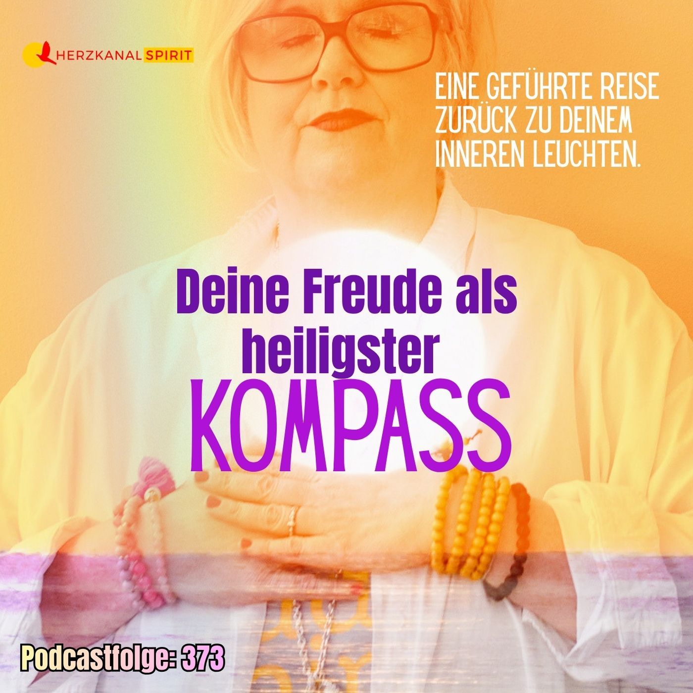 Deine Freude als heiligster Kompass - Eine geführte Reise zurück zu deinem inneren Leuchten