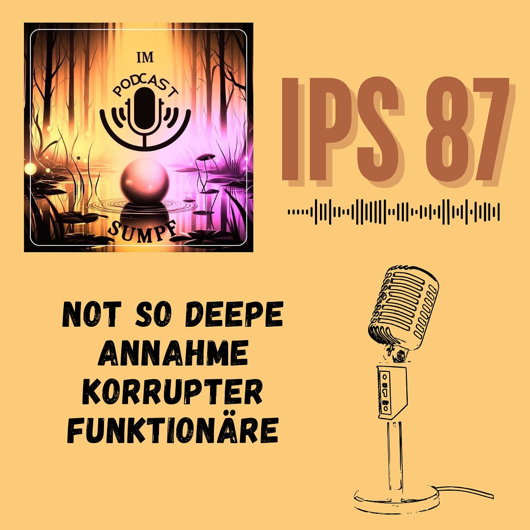 IPS 87 - Not so deepe Annahme korrupter Funktionäre