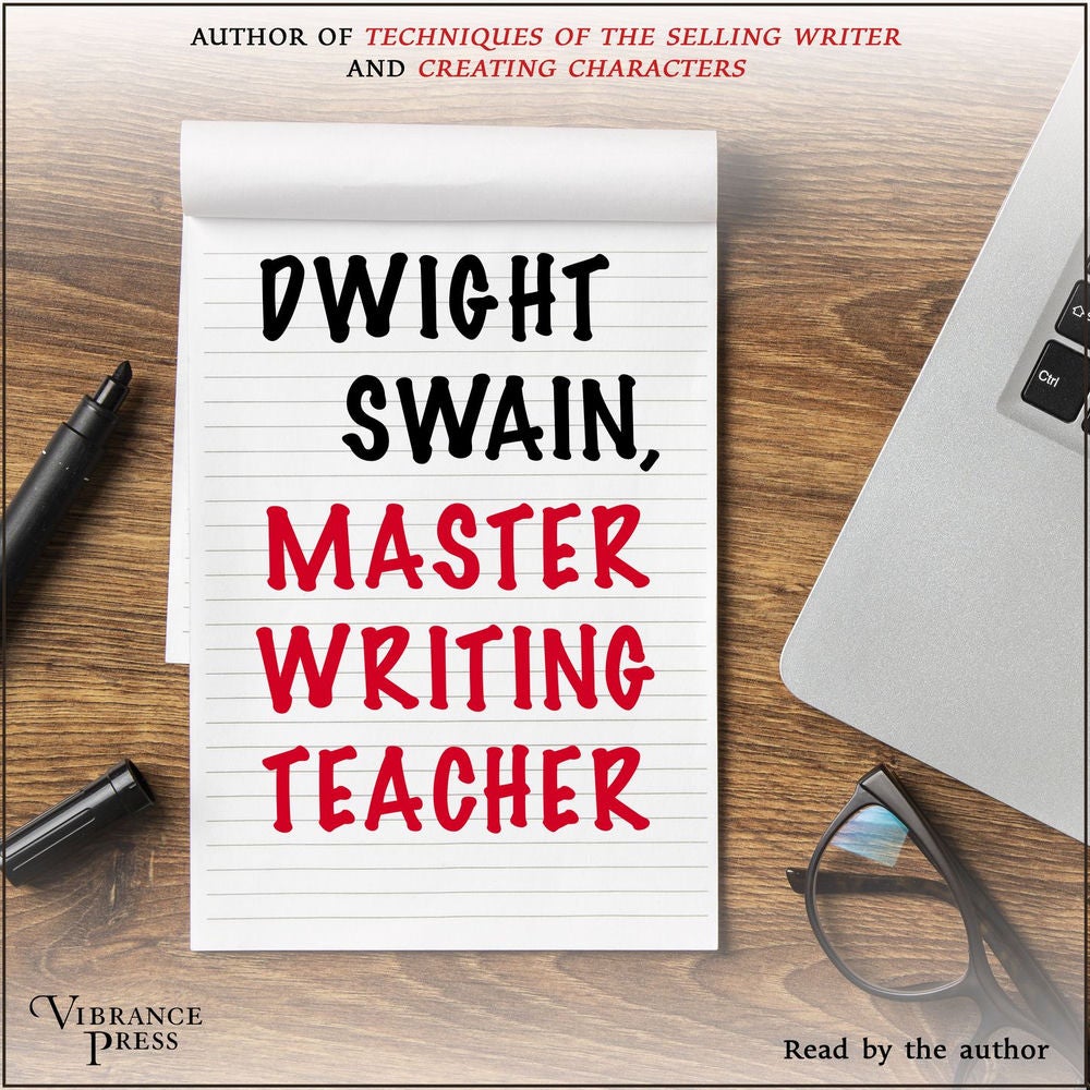 Dwight Swain: Master Writing Teacher - Structuring Your Novel & How to Build Fictional Characters