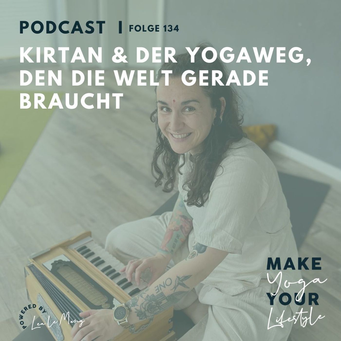 134 - Kirtan & der Yogaweg, den die Welt gerade braucht (mit Marie Om Nowak)
