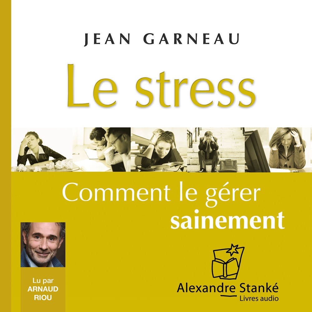 Le stress : Comment le gérer sainement