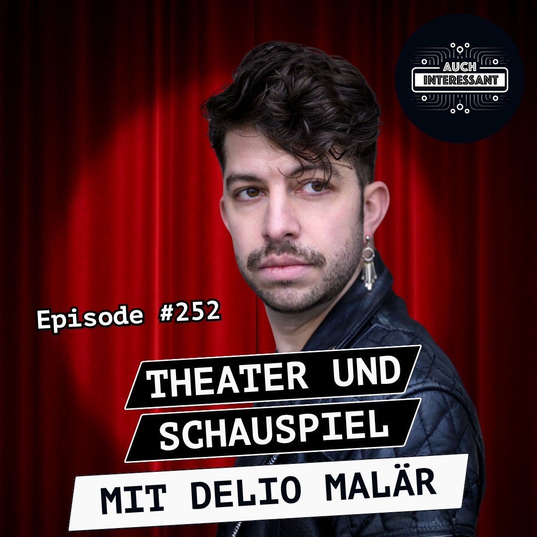 #252 Theater und Schauspiel - mit Delio Malär