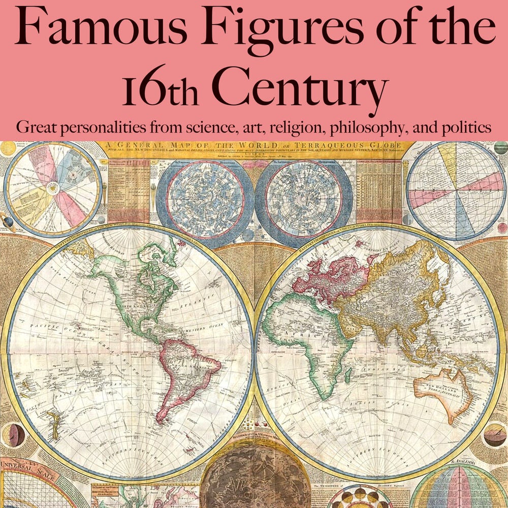 Famous Figures of the 16th Century