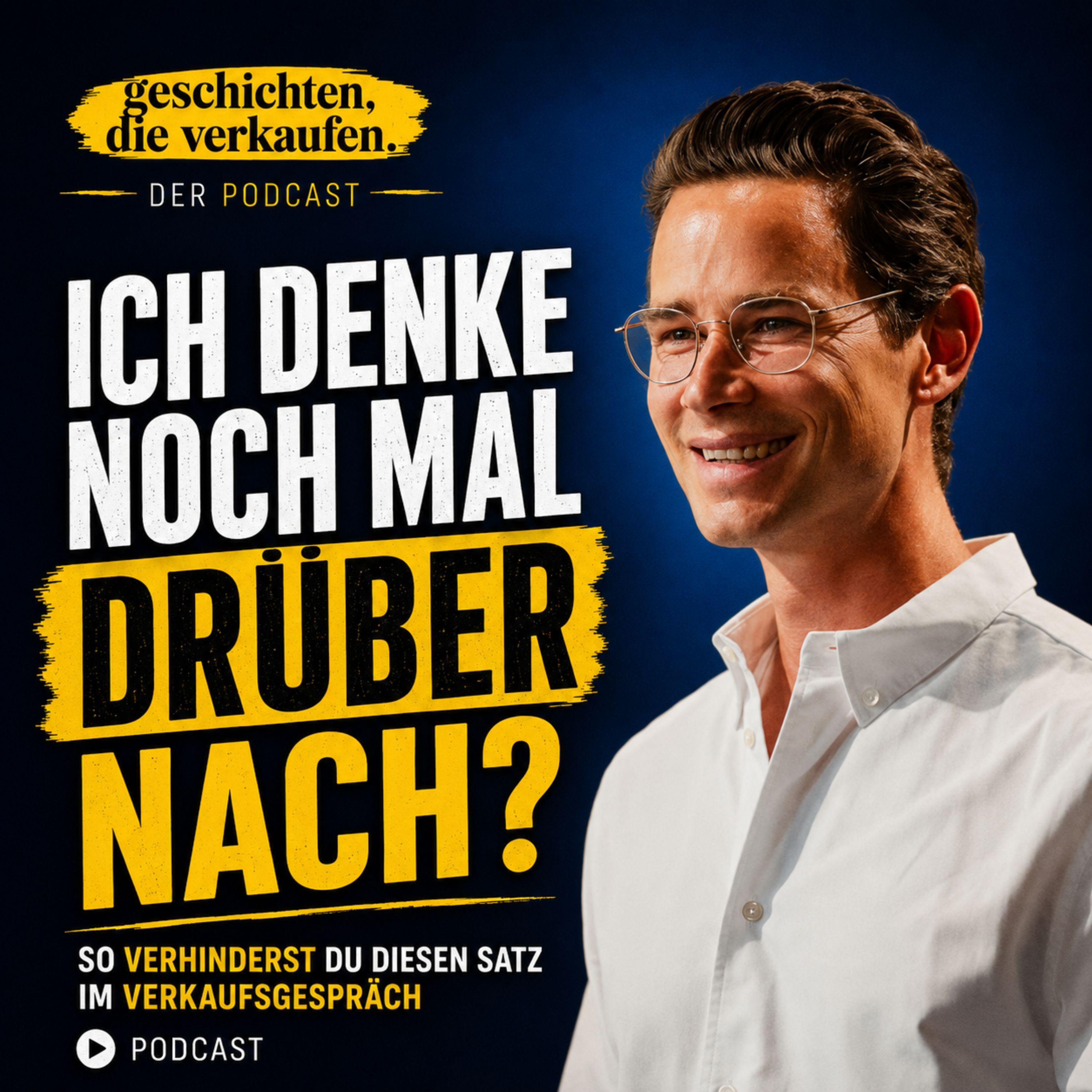 Nr. 426 - So verhinderst du „Ich denke noch mal drüber nach“ im Verkaufsgespräch