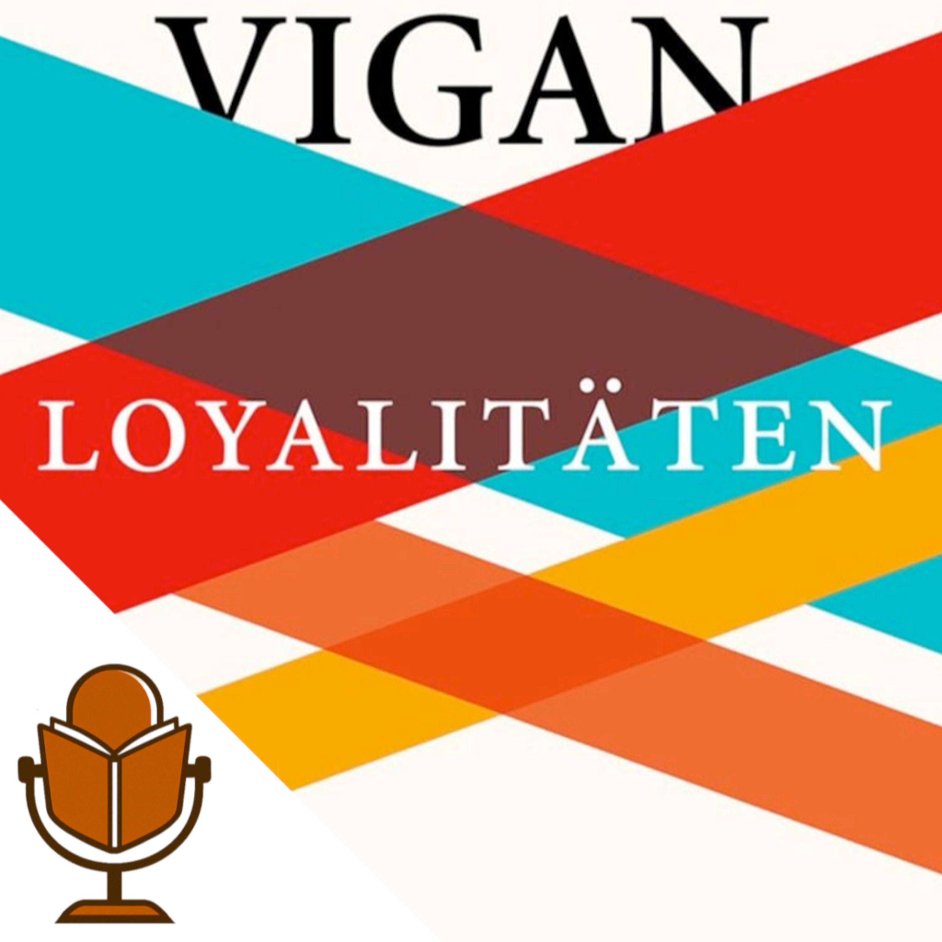 #19: "Loyalitäten" – Delphine de Vigan über Loyalitäten und ihre Konsequenzen. Mit Valerie, die Büchersammlerin