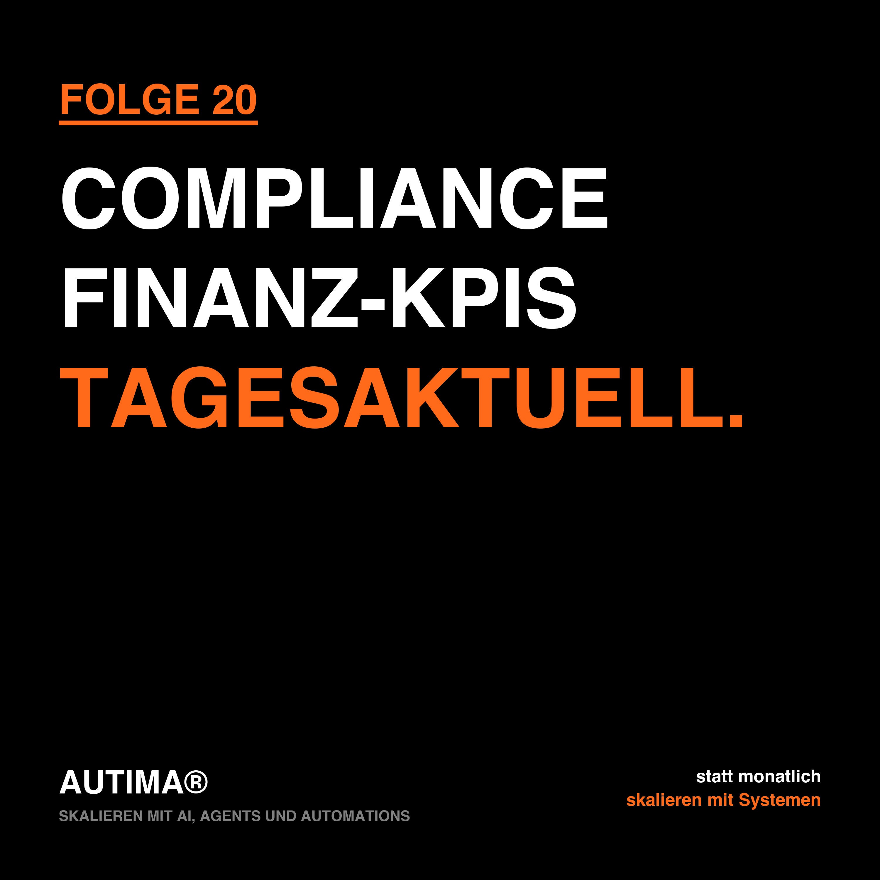 Folge 20: Skalieren mit AI, Agents und Automations: Compliance-Radar und Finanz-Dashboards
