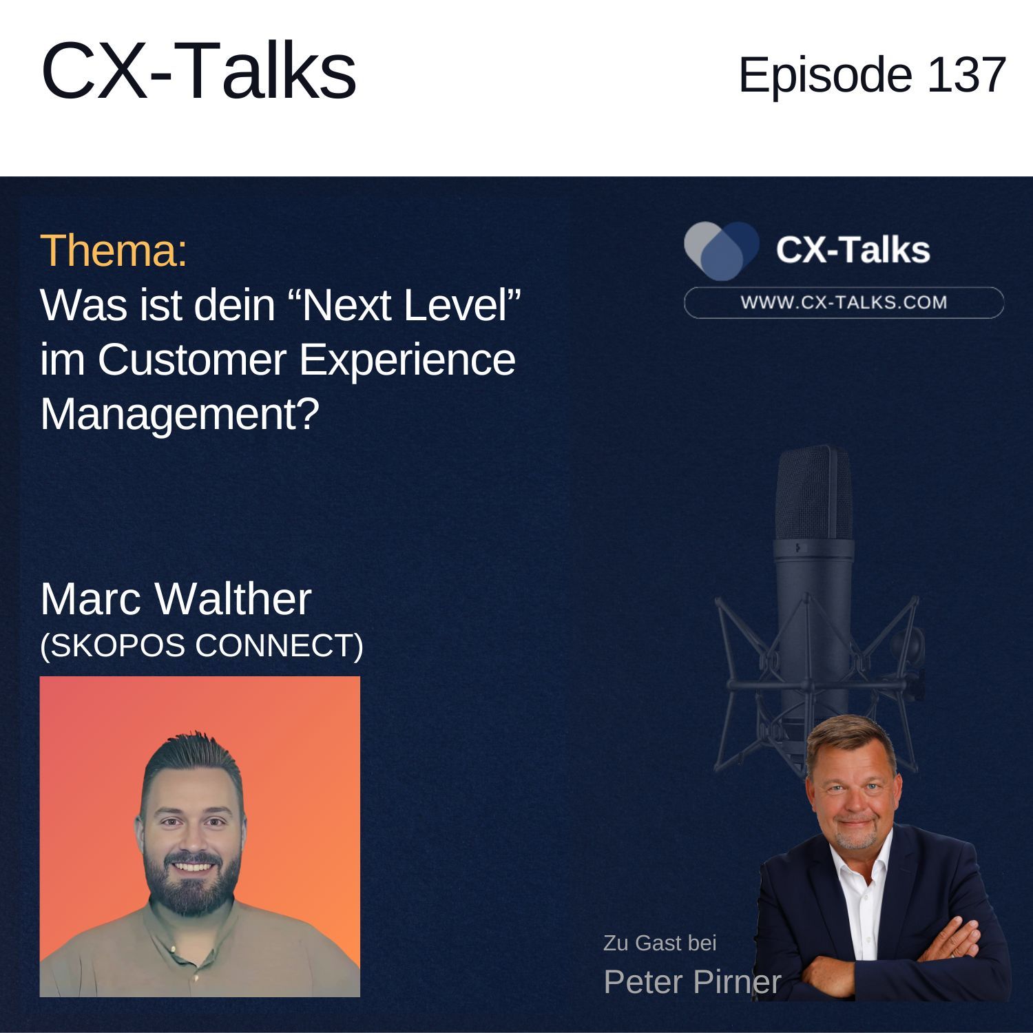 #137 Was ist dein "Next Level" im CX Management? Marc Walther (geb. Zörnig) bei Peter Pirner
