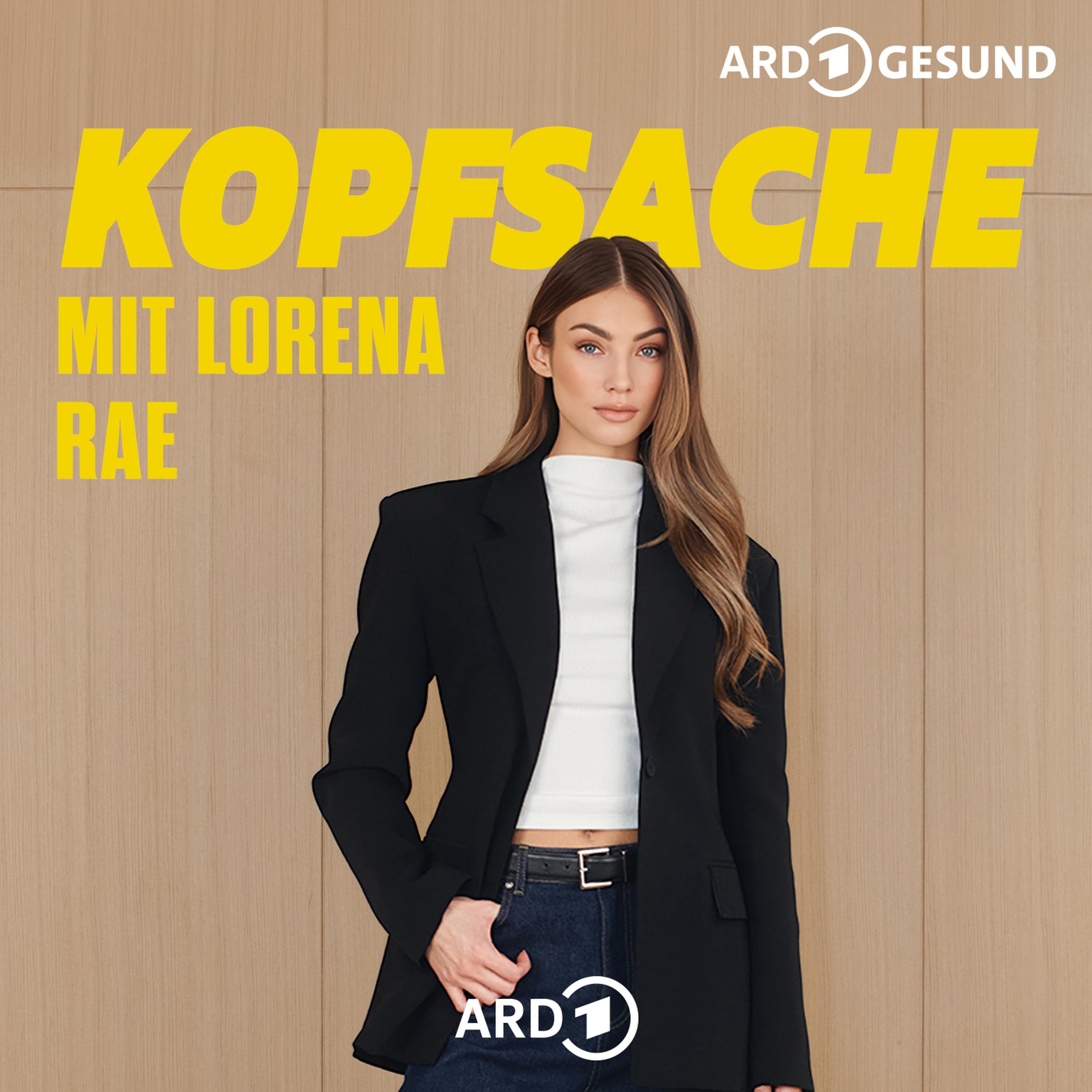 Kopfsache mit Lorena Rae - Folge 55