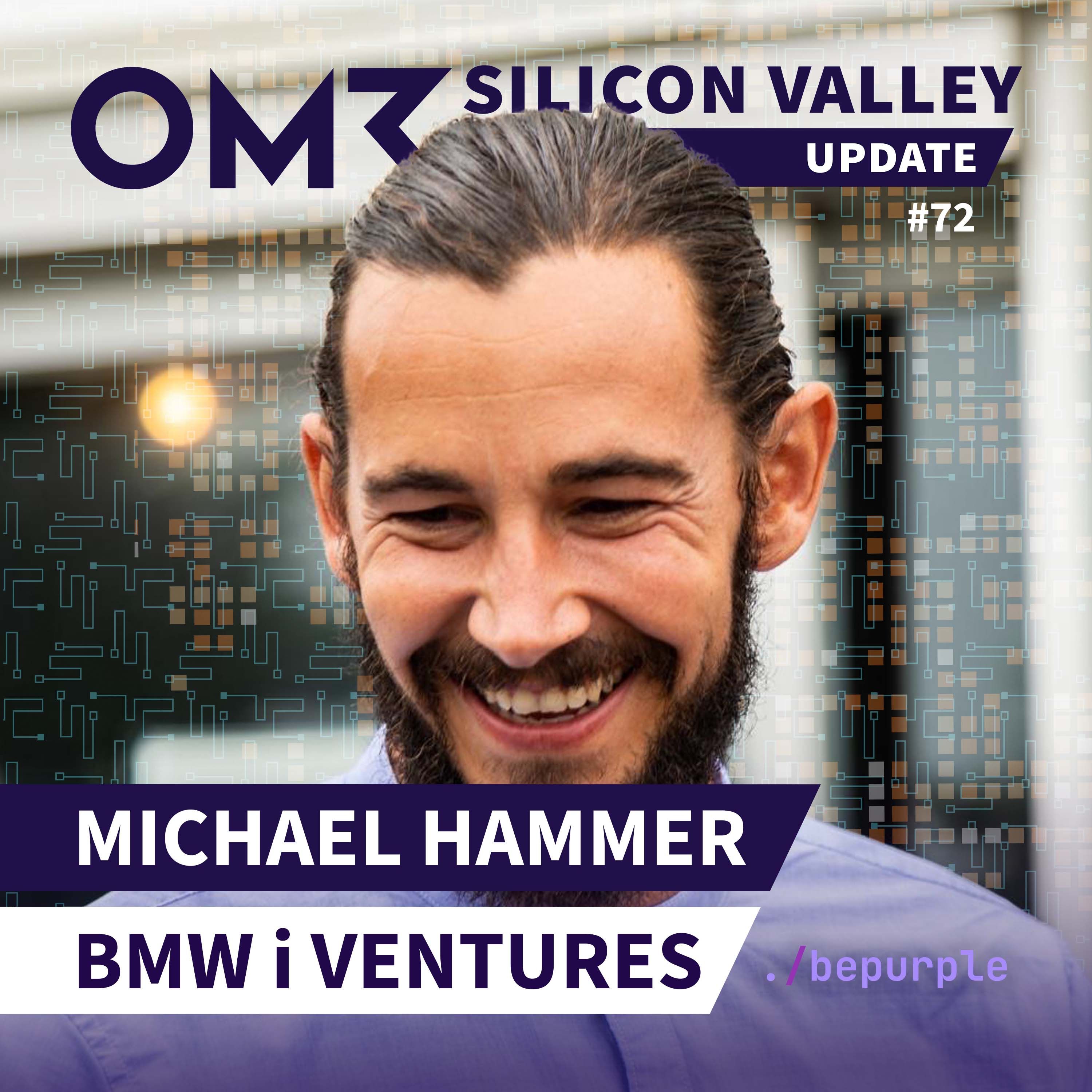 Wie überzeugt man BMW, einen VC-Fonds im Valley aufzubauen, Michael Hammer? (#72)