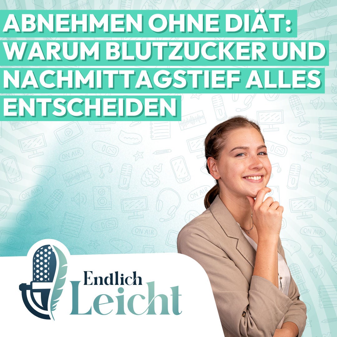 109: Abnehmen ohne Diät: Warum Blutzucker und Nachmittagstief alles entscheiden