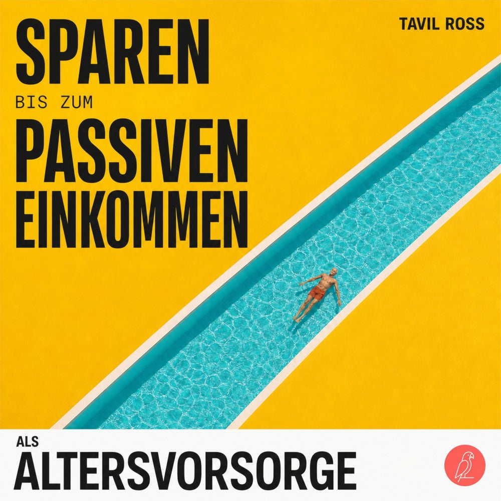 Sparen bis zum Passiven Einkommen als Altersvorsorge