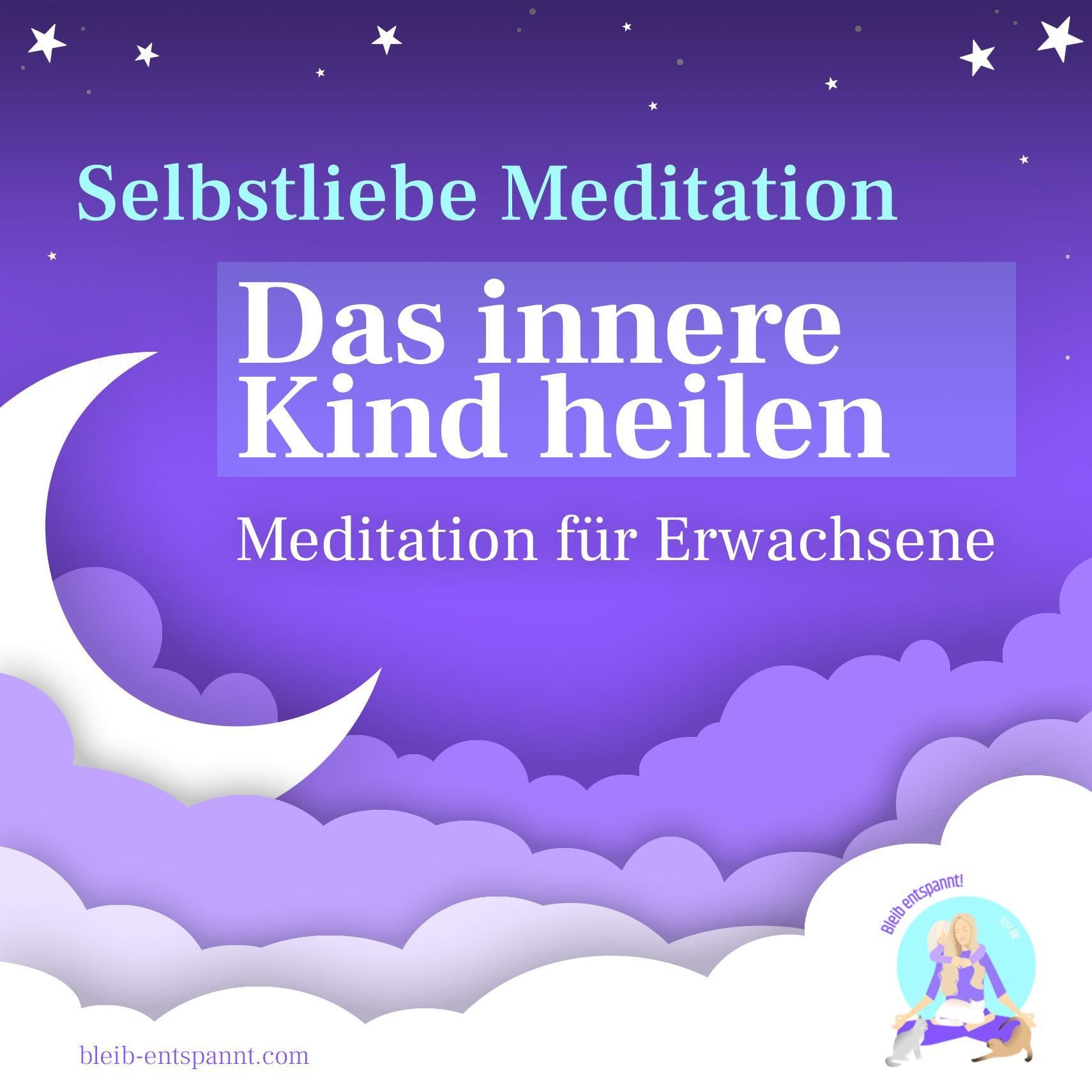 Das innere Kind heilen - Selbstliebe Meditation für Erwachsene
