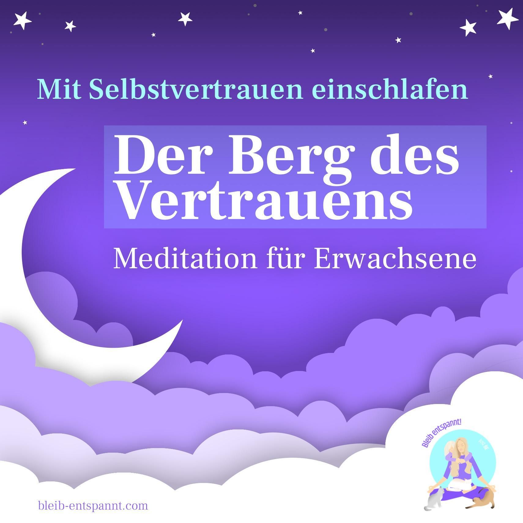 Meditation für Erwachsene - mit Selbstvertrauen einschlafen - Der Berg des Vertrauens