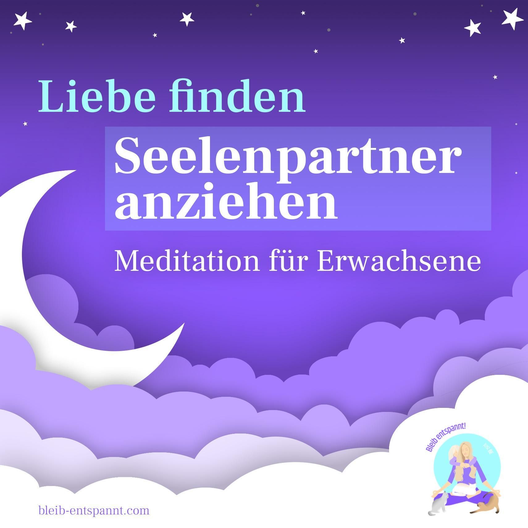 Liebe finden – Meditation für Erwachsene – Seelenpartner anziehen – Heilen, Manifestieren & Lieben