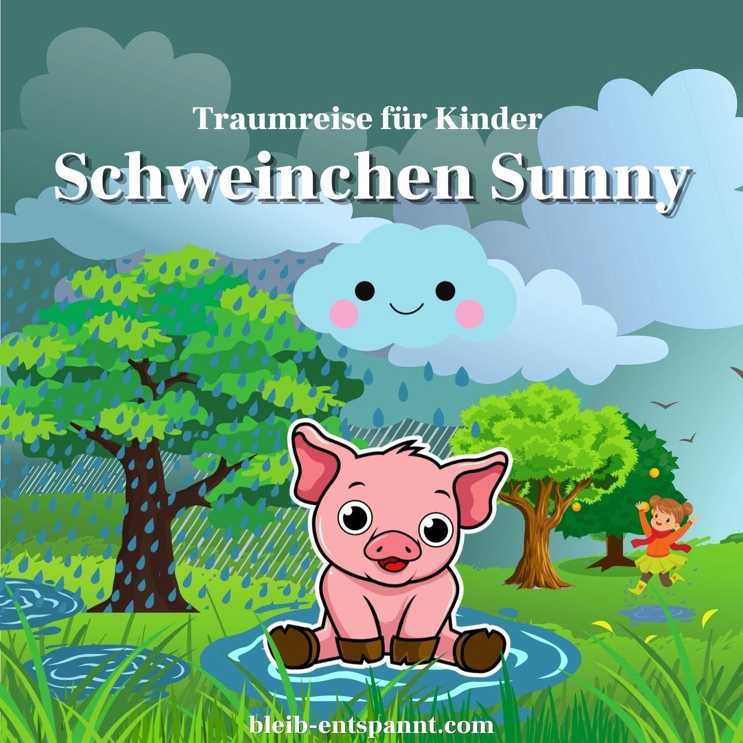Traumreise für Kinder zum Einschlafen - Ein Schweinchen namens Sunny - Meditation zum Einschlafen für Kinder