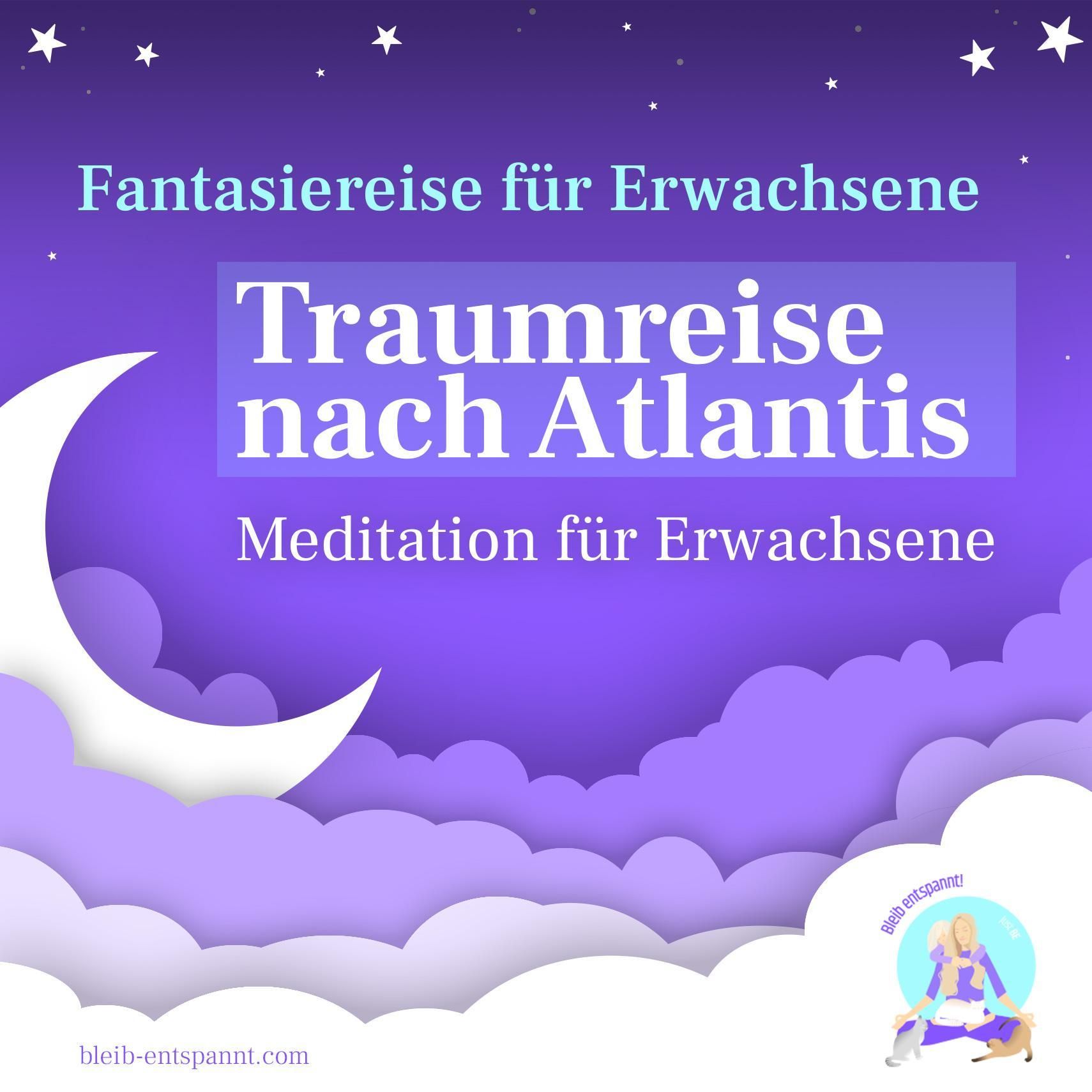 Meditation zum Einschlafen für Erwachsene - Heilsame Traumreise nach Atlantis - Entspannungsgeschichte