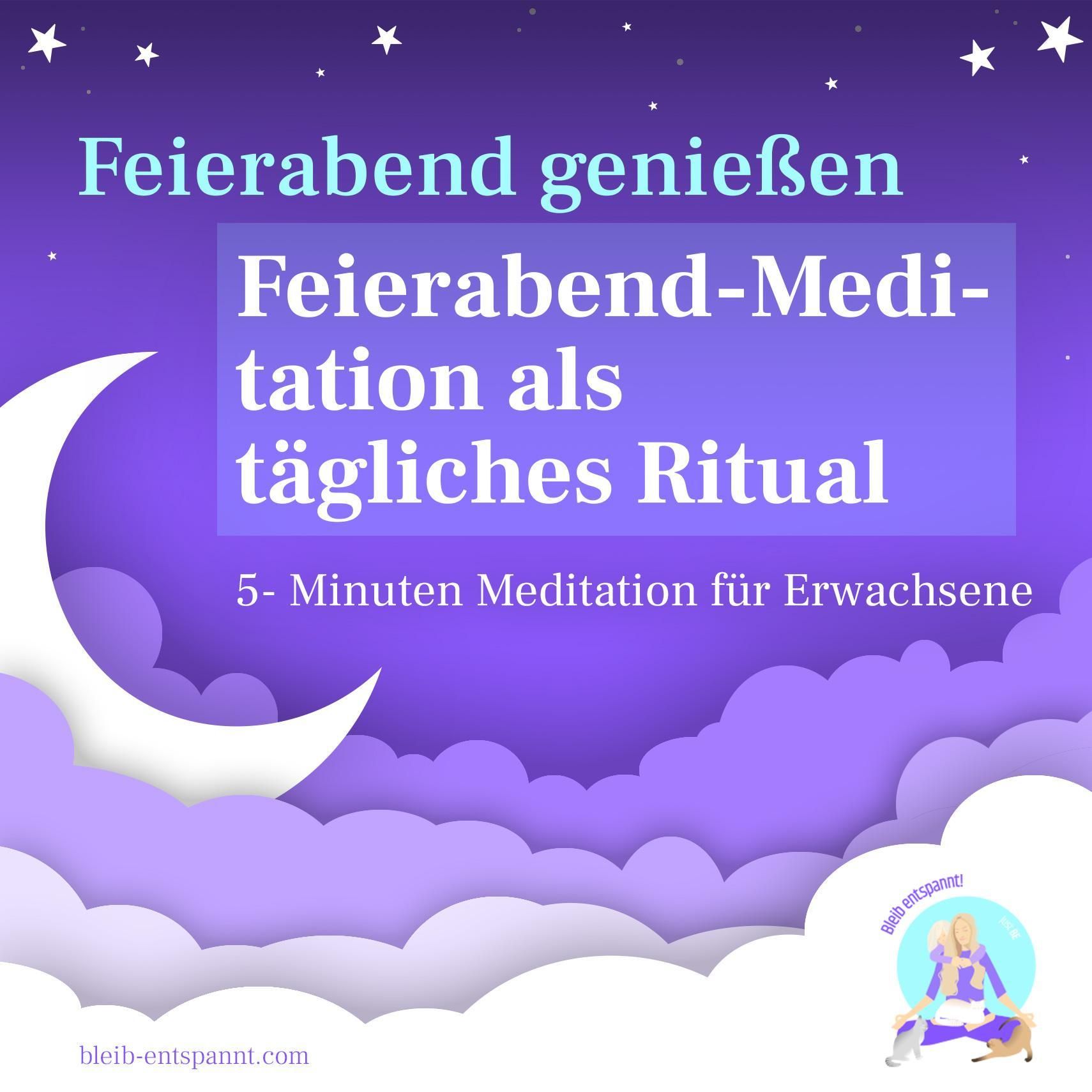5 Minuten Meditation für deinen Feierabend – Abschalten für Erwachsene nach der Arbeit